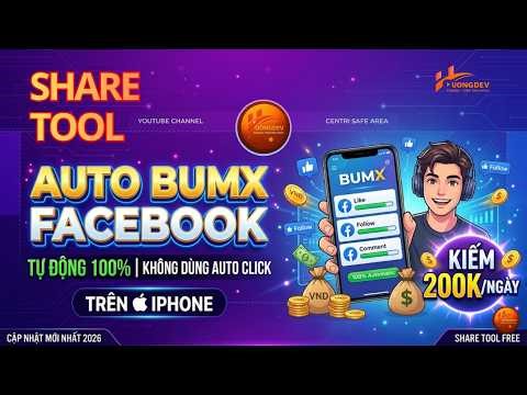 [SHARE] Tool Auto BUMX Facebook Trên iPhone Mới Nhất 2026: Chạy Ngầm, Tự Động 100% - Kiếm 200K/Ngày