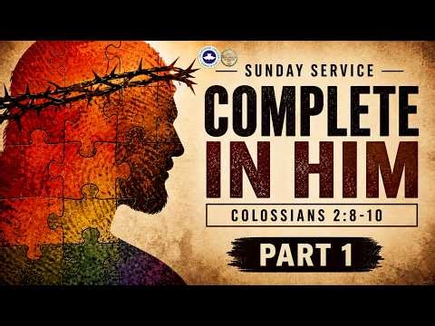 Complete In Christ (Part 1) | Mindset Shift | Sunday Service Live | May 3, 2026