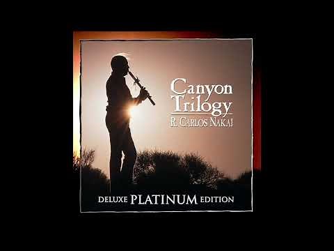 R. Carlos Nakai - Canyon Trilogy (Deluxe Platinum Edition) (Full Album)