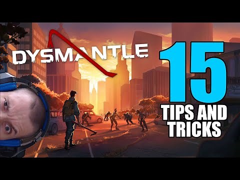 Dysmantle: 15 tips and tricks