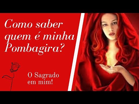 Como saber quem é minha Pomba Gira - Pombagira, o sagrado em mim!