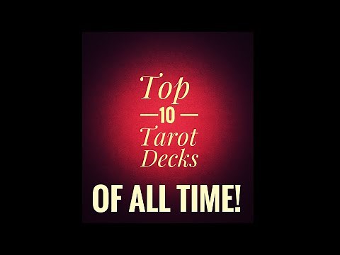 My Top 10 Tarot Decks - OF ALL TIME!