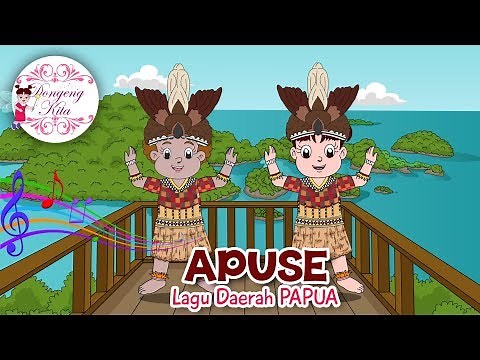 APUSE | Lagu Daerah Papua | Budaya Indonesia | Dongeng Kita