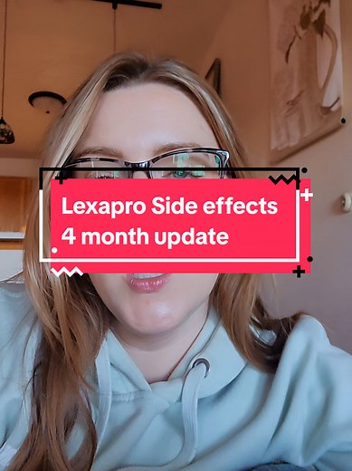 Lexapro Side Effects: 4 Month Update Overview
