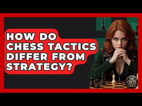 How Do Chess Tactics Differ From Strategy? - The Chess Codex
