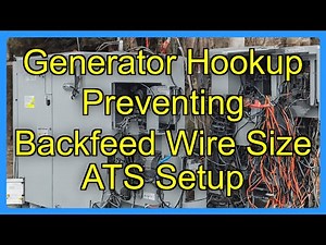 Generator Hookup Preventing Backfeed Wire Size ATS Setup