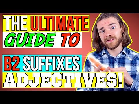 The ULTIMATE GUIDE to FCE ADJECTIVE SUFFIXES - English Grammar for B2 First (FCE)