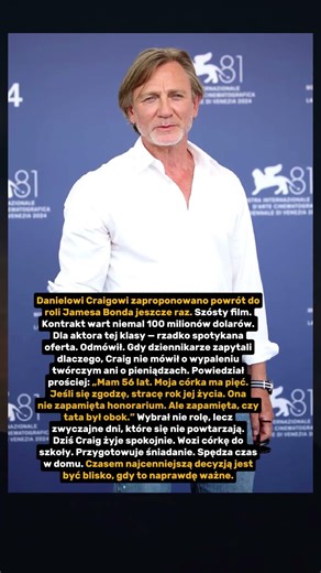 „Dlaczego Daniel Craig odmówił 100 milionów dolarów?”