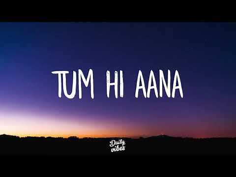 Tum Hi Aana (Lyrics) | Marjaavaan 2019 | Extended version