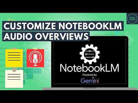Customizing & Guiding NotebookLM Audio Overviews