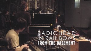 Radiohead - In Rainbows - From The Basement: All I Need