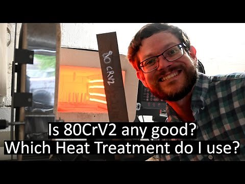 How to Heat Treat 80CrV2 Knife Steel
