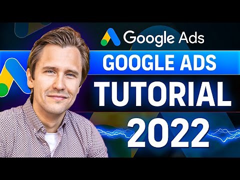 Google Ads Tutorial (Made In 2022 for 2022) - Step-By-Step for Beginners
