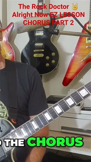 The Rock Doctor 🤘Alright Now EZ LESSON CHORUS PART 2