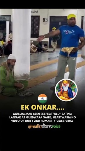 A viral video shows a Muslim man sharing Langar at a Gurdwara Sahib