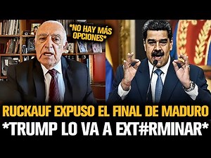 RUCKAUF EXPUSO EL FINAL A MADURO FRENTE AL PLAN DE TRUMP SOBRE VENEZUELA