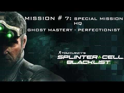 Splinter Cell Blacklist Mission # 7: Special Mission HQ - Ghost Mastery Walkthrough