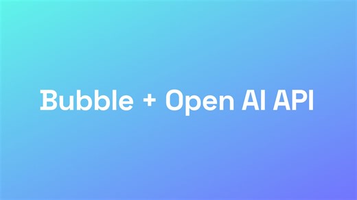 无代码建站 Bubble 小教程：连接 Open AI 的 API