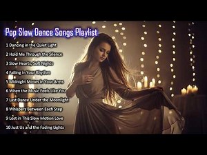 Slow Dance Love Songs 💕 | Best Pop Ballads for Late Night Feelings