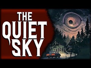 "The Quiet Sky" Creepypasta | Scary Stories