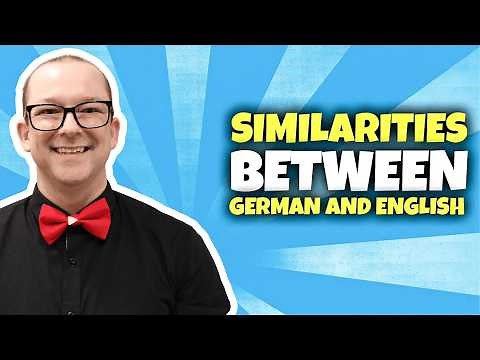 How German and English Languages Are Connected - Similarities Between German and English