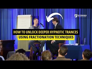 How To Unlock Deeper Hypnotic Trances Using Fractionation Techniques