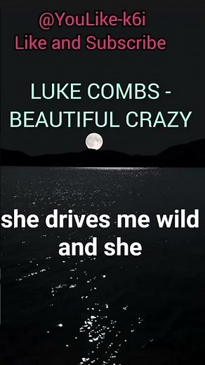 LUKE COMBS - BEAUTIFUL CRAZY (LYRICS). #lukecombs #love #viral