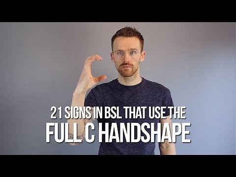 21 Signs in BSL that use the Full C Handshape