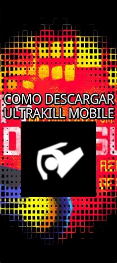 COMO DESCARGAR EL ULTRAKILL MOBILE tambien parq actualizarlo