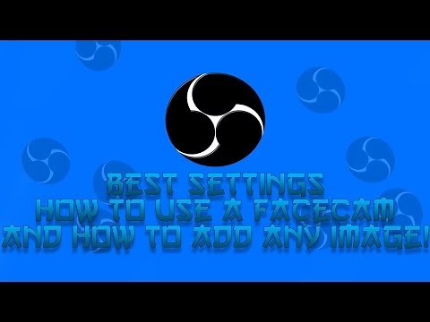 Best OBS Settings, how to do facecam and add an overlay!