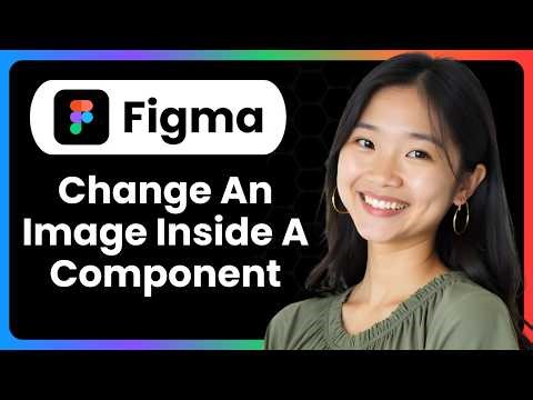 How To Change An Image Inside A Component On Figma