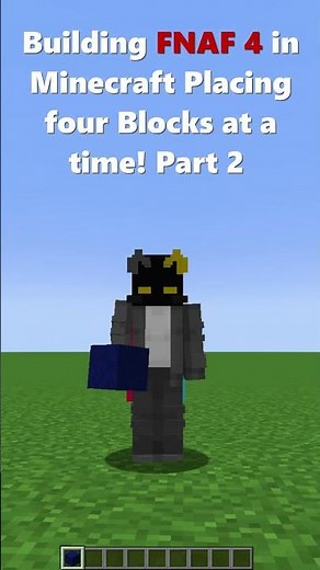 Building FNAF 4 in Minecraft Placing four Blocks at a time! Part 2