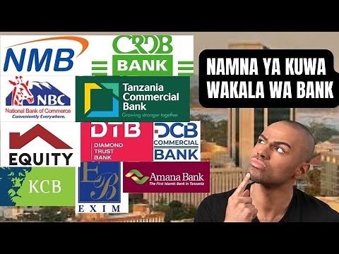 JINSI YA KUWA WAKALA WA BANK, VIGEZO NA MASHARTI YANAYO ITAJIKA