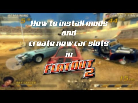 FlatOut 2 | How to install mods and create new car slots (with commentary) (2020)