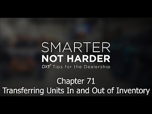 Chapter 71 - Major Units - Transferring Units Into and Out of Inventory