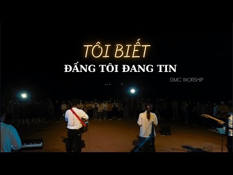 Tôi Biết Đấng Tôi Đang Tin - GMC Media ft NJ Band ( Live )