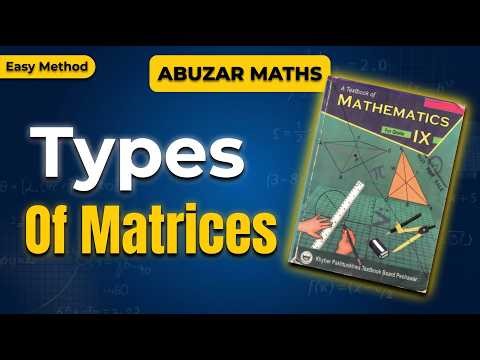 Kpk Board Class 9 Unit 1 Types of Matrices @AbuzarMaths