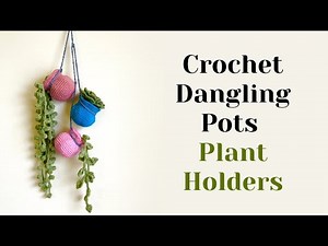 Crochet Dangling Pots Plant Holders | Crochet Planters