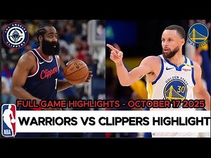 Golden State Warriors vs Los Angeles Clippers Full Game Highlights - October 17 2025 | NBA Preseason