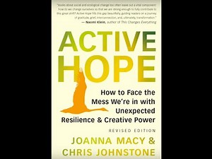 Joanna Macy and Chris Johnstone introduce the revised 2022 edition of the book Active Hope