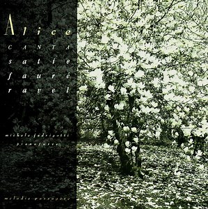 Alice - Mélodie Passagère (Alice Canta Satie Fauré Ravel)