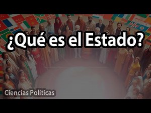 ¿Qué es el Estado? En Política ¿Qué es el Estado en la Política? Documental