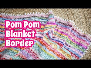 How To Crochet A Scrap Blanket | Pom Pom/ Popcorn Stitch Border | Part 2