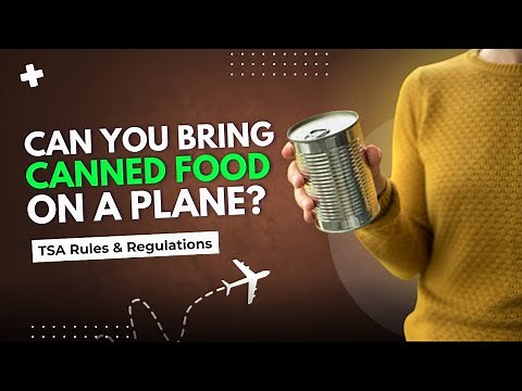 Can You Bring Canned Food on a Plane? TSA Rules You Must Know!