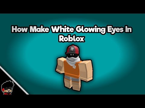 How To Make Glowing Eyes In Roblox | Roblox