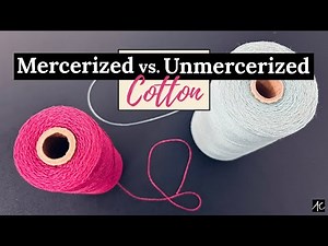 Mercerized vs Unmercerized Cotton