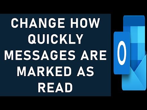 Change How Quickly Messages are Marked as Read | Read/Unread Email Settings in Outlook | Outlook Tip