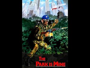 The Park Is Mine (1985) 1080p FULL MOVIE