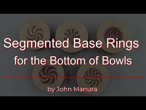 Segmented Base Rings for the Bottom of Bowls - Part 1