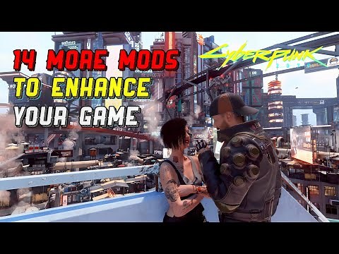 14 More Mods to Enhance Your Game | Cyberpunk 2077